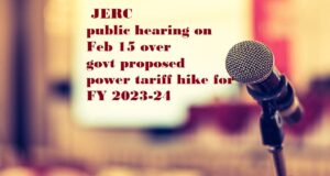 JERC public hearing on Feb 15 over govt proposed power tariff hike for FY 2023-24