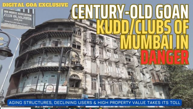 Century-old Goan Kudd/Clubs of Mumbai in Danger