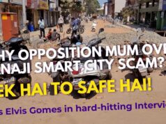 ‘Ek Hai to Safe Hai’ says Elvis Gomes when asked why Opposition is mum over Smart City scam?