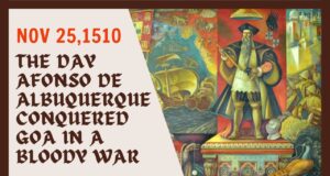 Afonso de Albuquerque conquered Goa on this day 514 years back