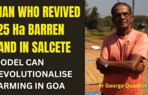 MUST WATCH! Man Who Revived 125 Ha Barren Fields in Salcete