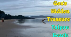 Goa’s Hidden Treasure – TALPON BEACH