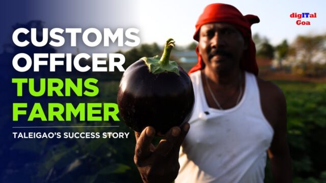 Customs officer turned farmer’s commendable efforts to save Taleigao fields