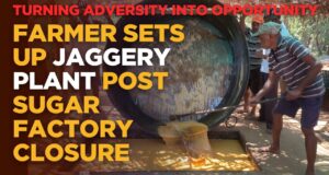 Farmer Sets Up Jaggery Plant Post Sugar Factory Closure