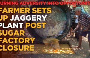Farmer Sets Up Jaggery Plant Post Sugar Factory Closure