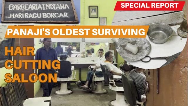 Special Report: Panaji’s Oldest Surviving Hair Cutting Saloon