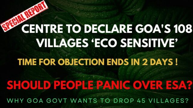 Should Goa’s 108 villages be declared as Eco Sensitive? Time for objection ends in 2 days