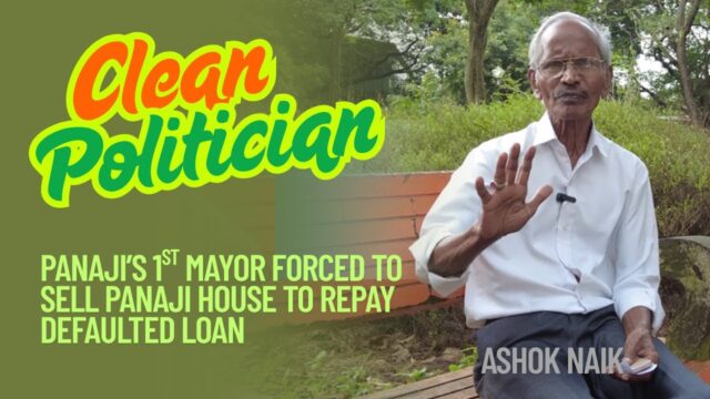 CLEAN POLITICIAN: Ex Panaji Mayor Ashok Naik Leads a Humble Life