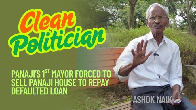 CLEAN POLITICIAN: Ex Panaji Mayor Ashok Naik Leads a Humble Life