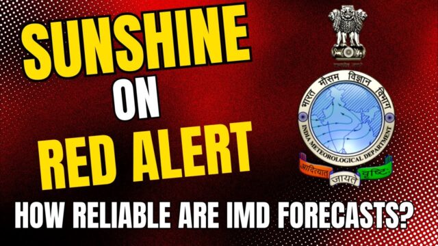 Sunshine on a Red Alert Day: How Reliable Are IMD Forecasts?