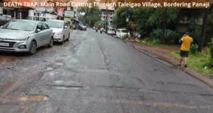 Taleigao’s Main Road in Tatters