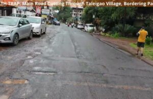Taleigao’s Main Road in Tatters