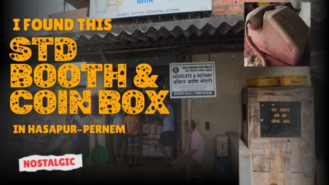 NOSTALGIC: I found an STD booth and coin box in Hasapur–Pernem.