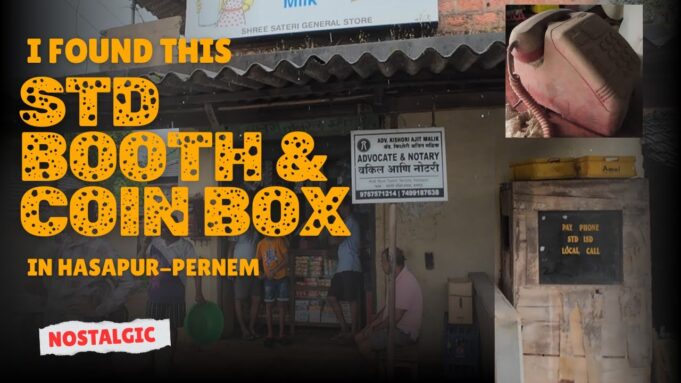 NOSTALGIC: I found an STD booth and coin box in Hasapur–Pernem.