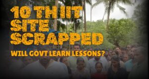 Goa Govt Forced to Scrap IIT at 10 consecutive sites: Will govt Learn any Lesson?