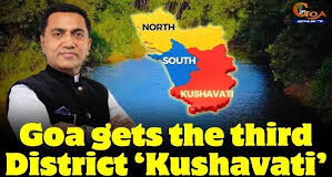 Goa Government Notifies Formation of Third District Kushavati