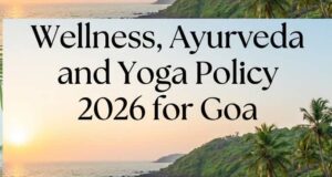 Goa rolls out comprehensive Wellness, Ayurveda and Yoga Policy to regulate sector, boost global tourism appeal