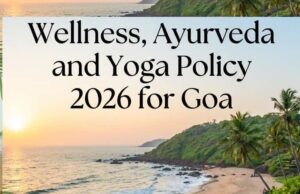 Goa rolls out comprehensive Wellness, Ayurveda and Yoga Policy to regulate sector, boost global tourism appeal