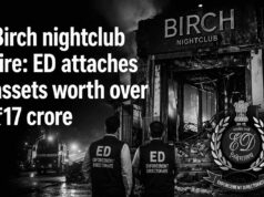 Birch nightclub fire: ED attaches assets worth over ₹17 crore