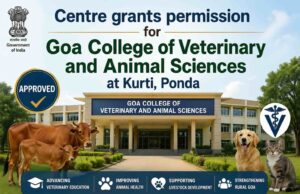 Centre grants permission for Goa College of Veterinary and Animal Sciences at Kurti, Ponda