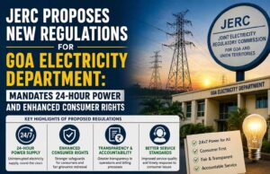 JERC proposes new regulations for Goa Electricity Department: mandates 24-hour power and enhanced consumer rights