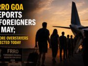 FRRO Goa deports 9 foreigners in May; 7 more overstayers detected today