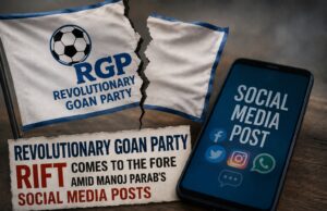 RGP rift comes to the fore amid Manoj Parab’s social media posts