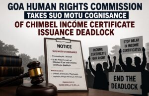 Human Rights Commission issues notices to Panchayat Director over Chimbel income certificate issuance deadlock