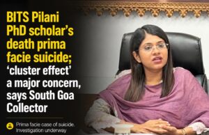 BITS Pilani PhD scholar’s death prima facie suicide; ‘cluster effect’ a major concern, says South Goa Collector