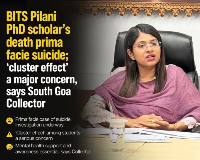 BITS Pilani PhD scholar’s death prima facie suicide; ‘cluster effect’ a major concern, says South Goa Collector
