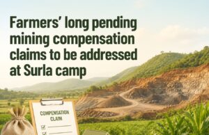 Farmers’ long pending mining compensation claims to be addressed at Surla camp