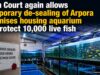 High Court again allows temporary de-sealing of Arpora premises housing aquarium to protect 10,000 live fish