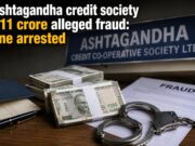 Ashtagandha credit society ₹11 crore alleged fraud: former office bearer from Parcem, Pernem arrested