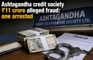Ashtagandha credit society ₹11 crore alleged fraud: former office bearer from Parcem, Pernem arrested
