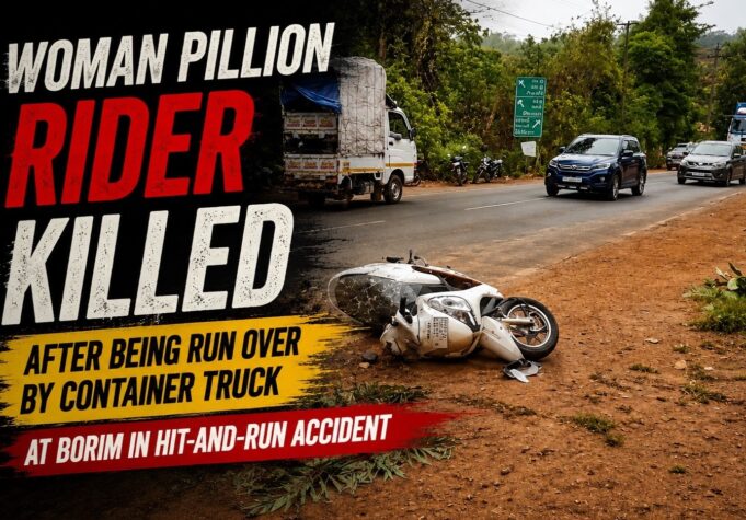 Woman pillion rider killed after being run over by container truck at Borim in hit-and-run accident