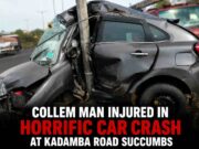 Collem man injured in horrific car crash at Kadamba road succumbs