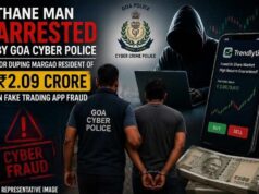 Thane man arrested by Goa Cyber Police for duping Margao resident of ₹2.09 crore in fake trading app fraud