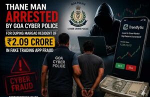 Thane man arrested by Goa Cyber Police for duping Margao resident of ₹2.09 crore in fake trading app fraud