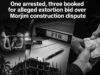 One arrested, three booked for alleged extortion bid over Morjim construction dispute