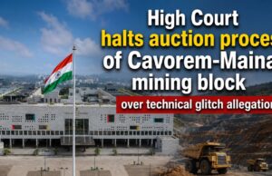 High Court halts auction process of Cavorem-Maina mining block over technical glitch allegations