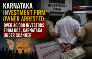 Karnataka investment firm owner arrested; over 40,000 investors from Goa, Karnataka under scanner