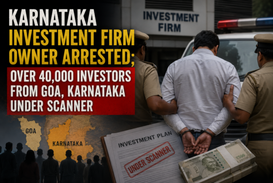 Karnataka investment firm owner arrested; over 40,000 investors from Goa, Karnataka under scanner