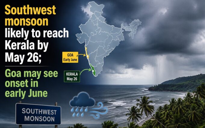 Southwest monsoon likely to reach Kerala by May 26; Goa may see onset in early June