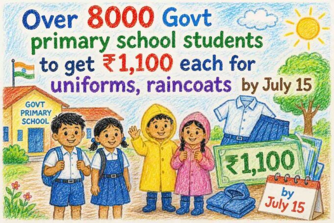 Over 8000 Govt primary school students to get ₹1,100 each for uniforms, raincoats by July 15
