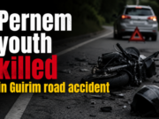 Pernem youth killed in Guirim road accident