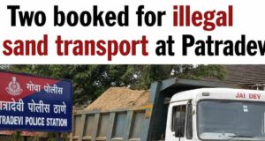 Two booked for illegal sand transport at Patradevi