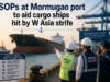 SOPs at Mormugao port to aid cargo ships hit by W Asia strife