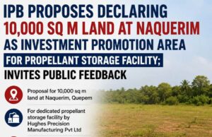 Goa proposes investment promotion area for precision manufacturing project in Quepem