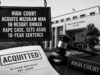 High Court acquits Mizoram man in resort owner rape case, sets aside 10-year sentence
