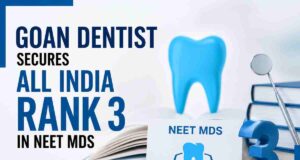 Goan dentist secures All India Rank 3 in NEET MDS